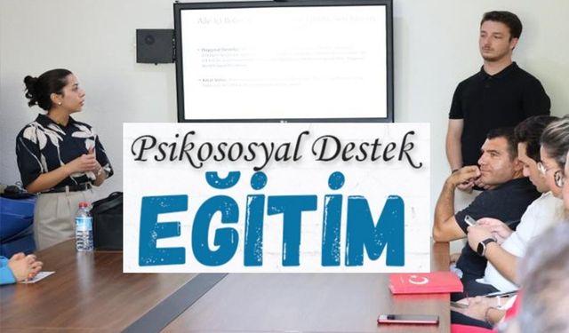 'FARKINDALIK' VE 'PSİKOSOSYAL' DESTEK EĞİTİMİ