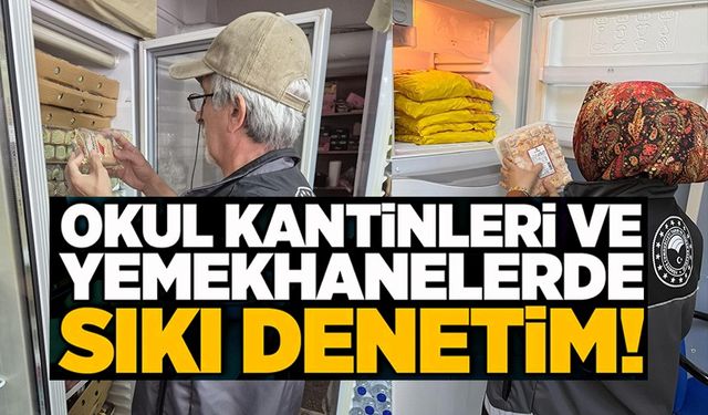 OKUL KANTİNLERİNDE GIDA GÜVENLİĞİ DENETİMLERİ SÜRÜYOR