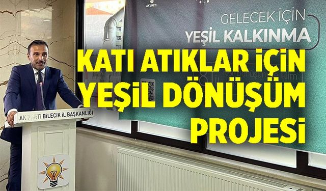 AK PARTİ TEŞKİLATINA YEŞİL DÖNÜŞÜM SUNUMU