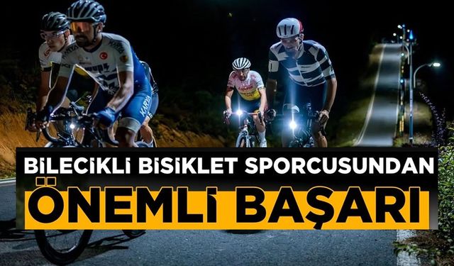 BİLECİKLİ MİLLİ BİSİKLETÇİ MERT HÜNER'DEN BAŞARI