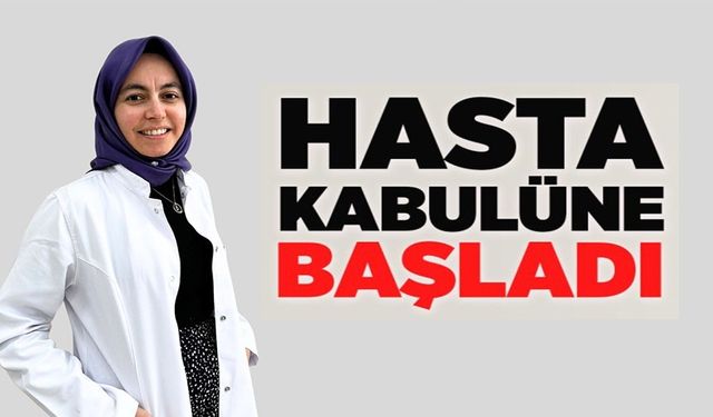 UZM. DR. ÜMMÜGÜLSÜM PAMUKCU HASTA KABULÜNE BAŞLADI