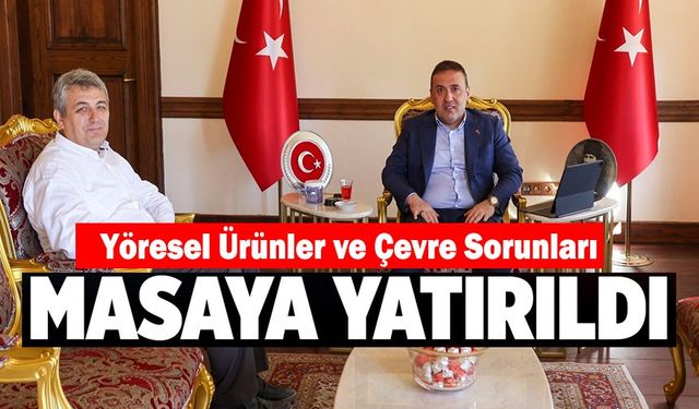 YÖRESEL ÜRÜNLER VE ÇEVRE SORUNLARI MASAYA YATIRILDI