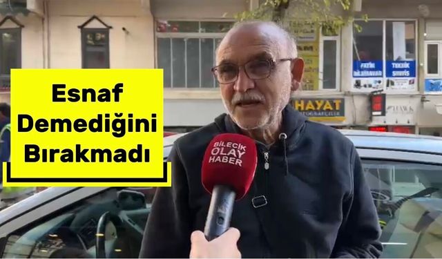 BİLECİK’Lİ ESNAFA BİR DOKUNDUK BİN AH İŞİTTİK