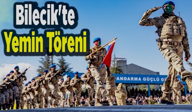 BİLECİK'TE ERLER ANT İÇTİ