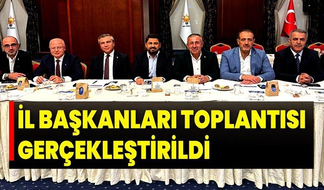 BAŞKAN YILDIRIM, İL BAŞKANLARI TOPLANTISINA KATILDI