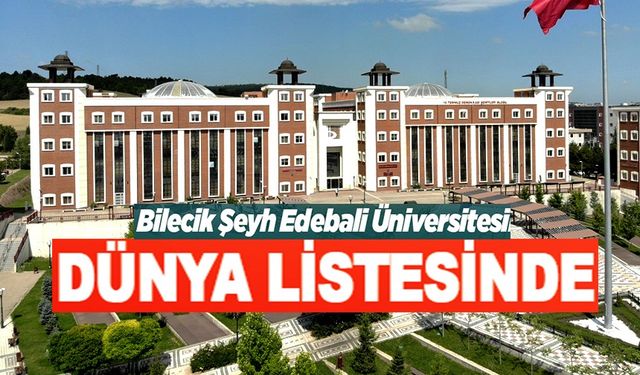BŞEÜ, AKADEMİK BAŞARISINI DÜNYA LİSTELERİNE TAŞIDI