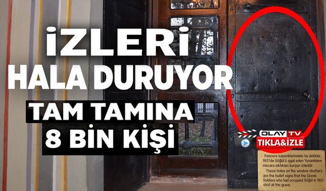 YUNAN İŞGALİNİN İZLERİ HALA ERTUĞRULGAZİ TÜRBESİ'NDE DURUYOR
