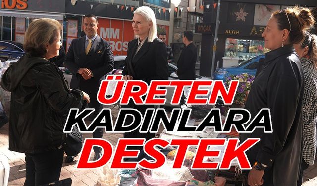 BAŞKAN SUBAŞI'NDAN ÜRETEN KADINLARA DESTEK