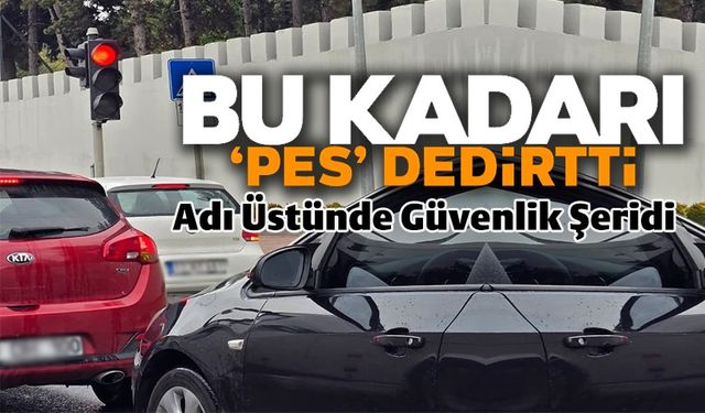 GÜVENLİK ŞERİDİNİ KULLANAN SÜRÜCÜLER PES DEDİRTTİ
