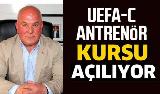 'UEFA C ANTRENÖRLÜK KURSU' AÇILACAK