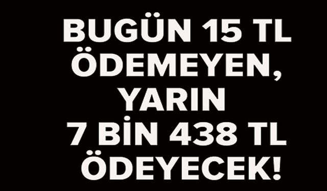 MİLYONLARI İLGİLENDİRİYOR! BUGÜN SON GÜN