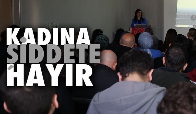 KADINA ŞİDDETLE MÜCADELE SEMİNERLERİ