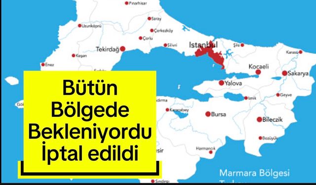 Bütün bölgede bekleniyordu... Ancak iptal edildi!