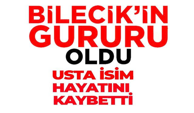 'YAŞAYAN İNSAN HAZİNELERİ' ÖDÜLÜ VERİLEN SALİM YAŞAR VEFAT ETTİ