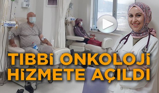 TIBBİ ONKOLOJİ BÖLÜMÜ HİZMETE AÇILDI