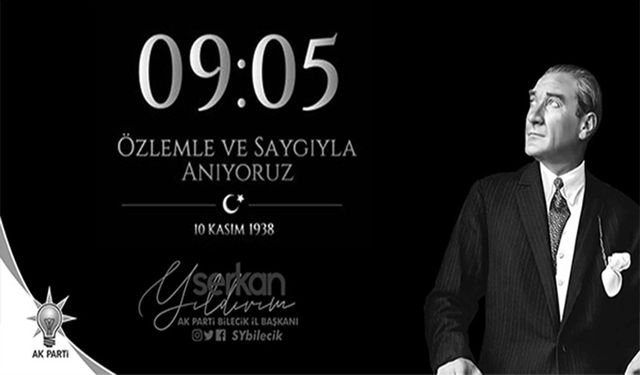 10 KASIM SAYGI VE ÖZLEMLE ANIYORUZ