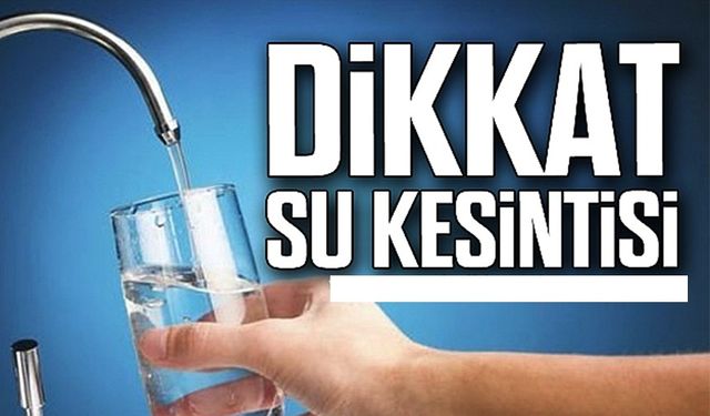 SU KESİNTİSİ UYARISI