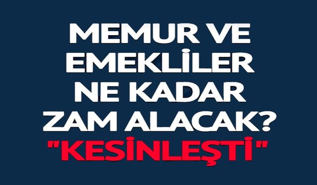 MEMUR VE EMEKLİLER ZAM ORANINI BEKLİYOR