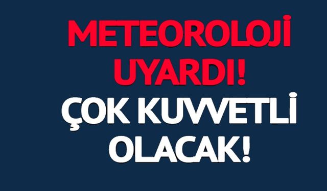 METEOROLOJİ'DEN YENİ UYARI!