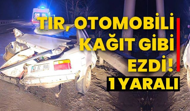 TIR OTOMOBİLE ARKADAN ÇARPTI: 1 YARALI