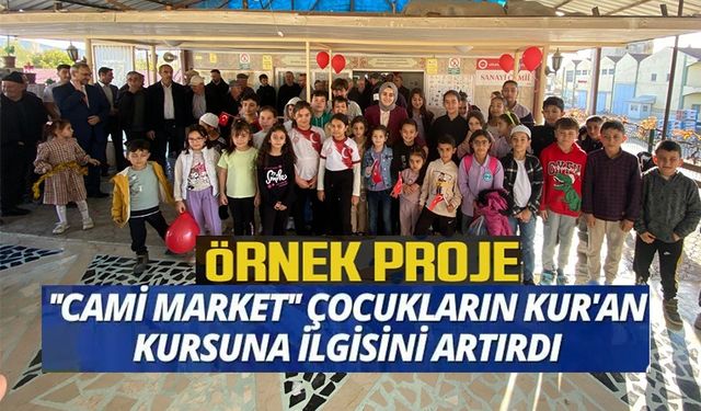 "CAMİ MARKET" PROJESİ HAYATA GEÇTİ