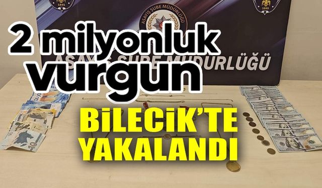 2 MİLYON LİRALIK VURGUNUN ŞÜPHELİLERİ BİLECİK'TE YAKALANDI