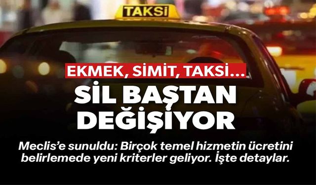 EKMEK, SİMİT VE TAKSİ ÜCRETİNE YENİ DÜZENLEME
