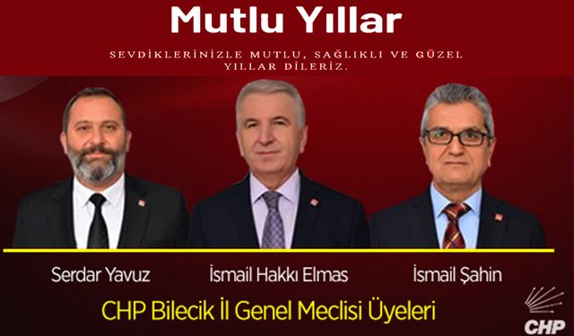 CHP BİLECİK İL GENEL MECLİS ÜYELERİ, 2026 SAĞLIK, HUZUR VE MUTLULUK GETİRSİN