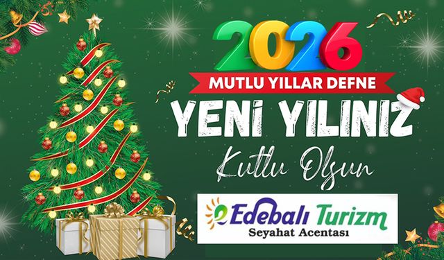 EDEBALİ TURİZM, 2026 SAĞLIK, HUZUR VE MUTLULUK GETİRSİN