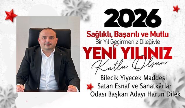 HARUN DİLEK, 2026 SAĞLIK, HUZUR VE MUTLULUK GETİRSİN