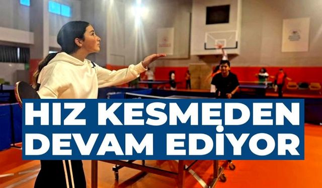 MASA TENİSİ ANTRENMANLARI HIZ KESMEDEN DEVAM EDİYOR