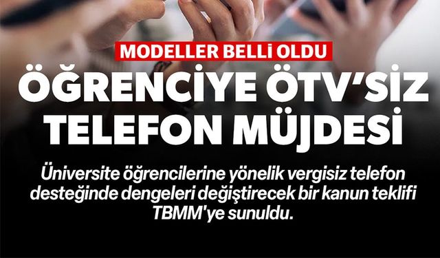 ÖĞRENCİYE ÖTV'SİZ AKILLI TELEFON GELİYOR