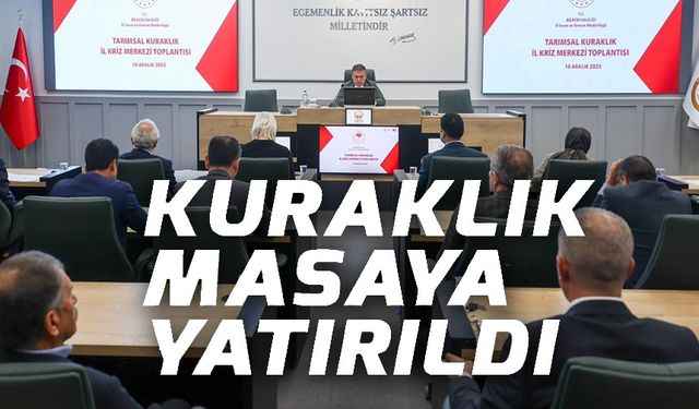 KURAKLIK KRİZ MERKEZİ VE HAYVANLARI KORUMA KURULU TOPLANTILARI YAPILDI