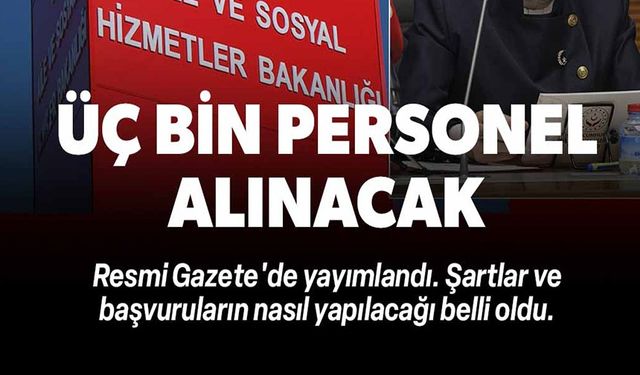 AİLE VE SOSYAL HİZMETLER BAKANLIĞI 3 BİN PERSONEL ALIMI