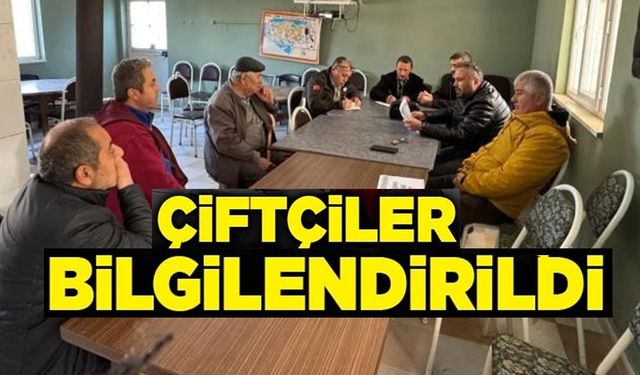 ÜRETİCİLERE TARIMSAL DESTEKLER HAKKINDA BİLGİLENDİRME YAPILDI