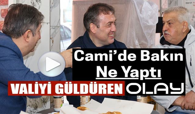 VALİ FAİK OKTAY SÖZER BU İLGİNÇ HİKAYEYİ GÜLEREK DİNLEDİ