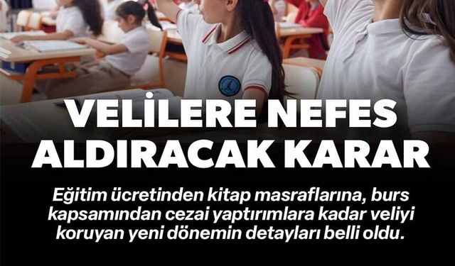 ÖZEL OKUL ÜCRETLERİNDE 4 ÖNEMLİ DÜZENLEME İÇİN DÜĞMEYE BASILDI