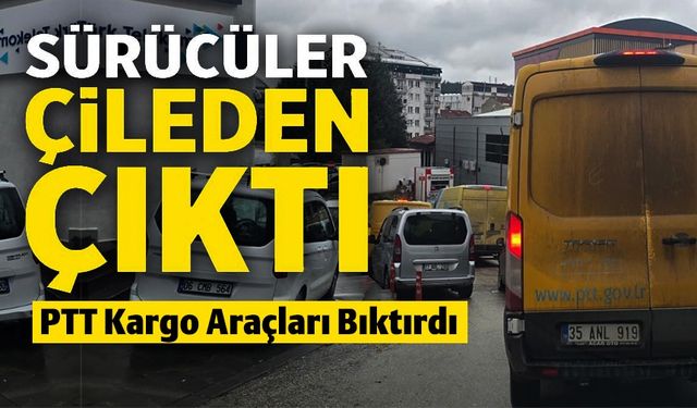 HER SABAH TRAFİĞİ FELÇ EDEN PTT KARGO ARAÇLARI SÜRÜCÜLERİ ÇİLEDEN ÇIKARIYOR