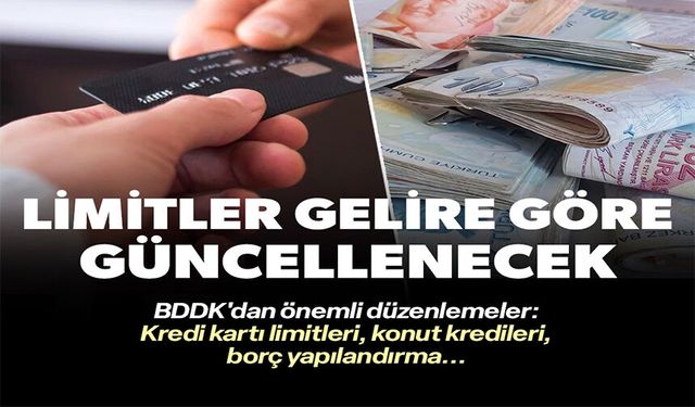 LİMİTLER GELİRE GÖRE GÜNCELLENECEK