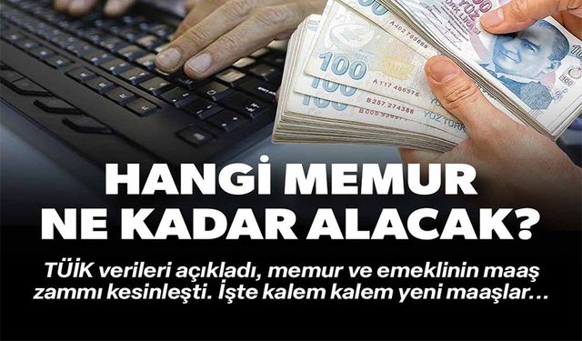 HANGİ MEMUR NE KADAR ALACAK