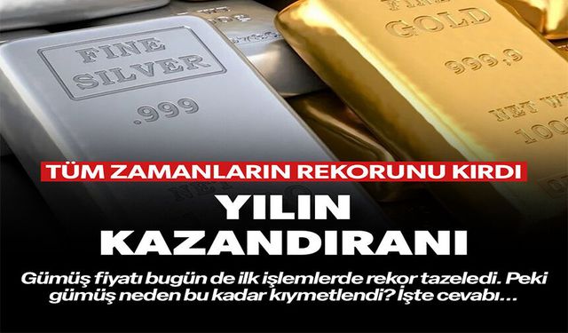 GÜMÜŞ TÜM ZAMANLARIN REKORUNU KIRDI