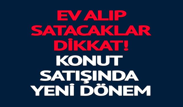 EV ALIP SATACAKLAR DİKKAT