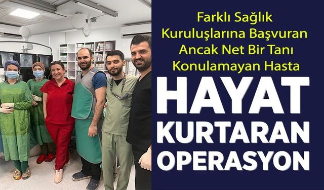 HAYAT KURTARAN KAPALI DAMAR OPERASYONU