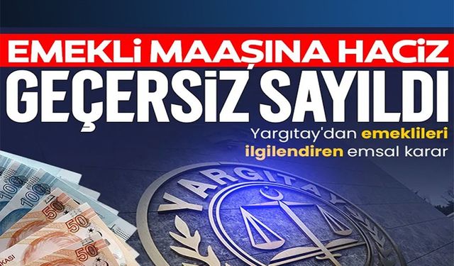 YARGITAY'DAN EMEKLİLERİ İLGİLENDİREN EMSAL KARAR