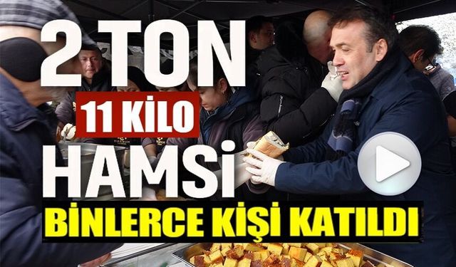 UZUN KUYRUKLARIN OLUŞTUĞU FESTİVALDE 2 TON 11 KİLOGRAM HAMSİ DAĞITILDI