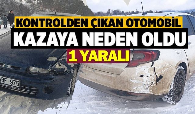 KONTROLDEN ÇIKAN OTOMOBİL KAZAYA SEBEP OLDU: 1 YARALI