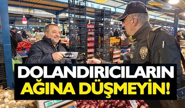 DOLANDIRICILIĞA KARŞI VATANDAŞLARA BİLGİLENDİRME