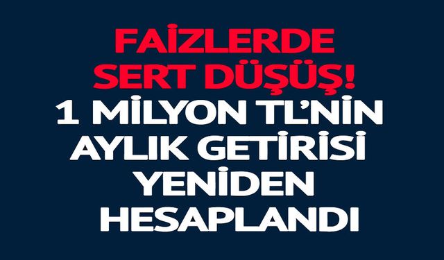 FAİZLERDE SERT DÜŞÜŞ