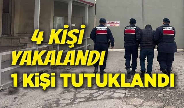 ARAMASI OLAN 4 KİŞİ YAKALANDI, 1'İ TUTUKLANDI