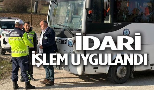 SİVİL OTOBÜS DENETİMİNDE 1 SÜRÜCÜYE İŞLEM